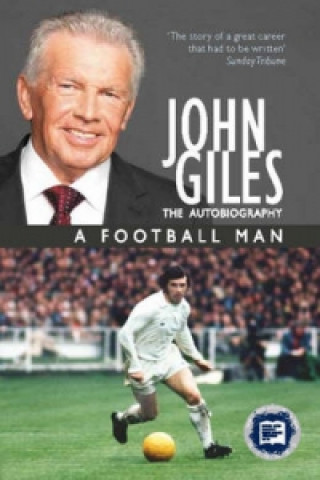 Kniha John Giles a Football Man John Giles