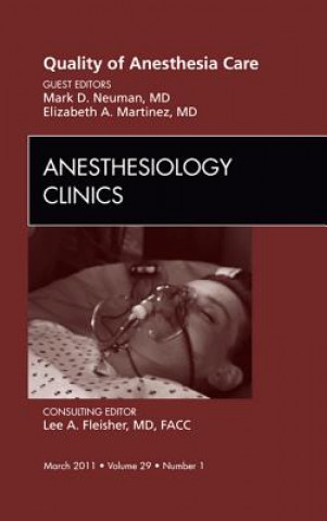 Carte Quality of Anesthesia Care, an Issue of Anesthesiology Clini Mark Neuman
