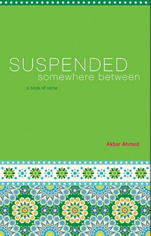 Buch Suspended Somewhere Between Akbar Ahmed