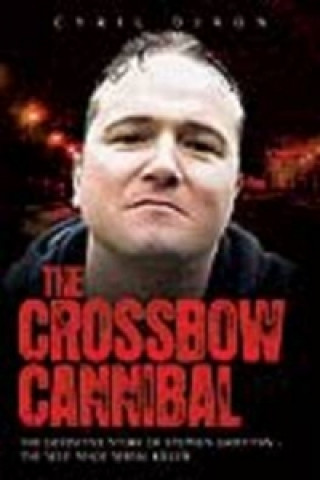 Kniha Crossbow Cannibal Cyril Dickson