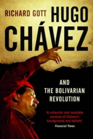 Könyv Hugo Chavez and the Bolivarian Revolution Richard Gott