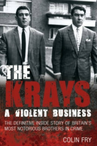 Könyv Krays: A Violent Business Colin Fry