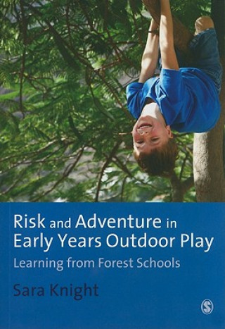 Kniha Risk & Adventure in Early Years Outdoor Play Sara Knight