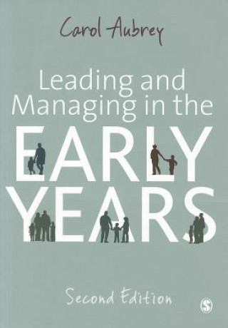 Kniha Leading and Managing in the Early Years Carol Aubrey