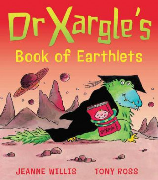 Carte Dr Xargle's Book of Earthlets Jeannie Willis