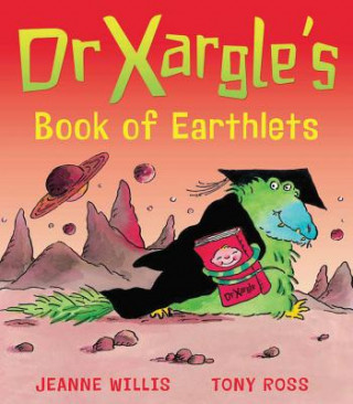 Knjiga Dr Xargle's Book of Earthlets Jeannie Willis