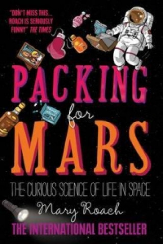 Könyv Packing for Mars Mary Roach