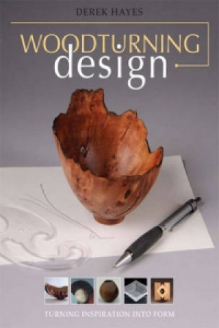 Kniha Woodturning Design Derek Hayes