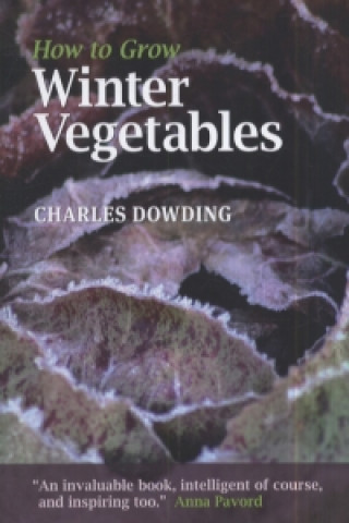 Knjiga How to Grow Winter Vegetables Charles Dowding