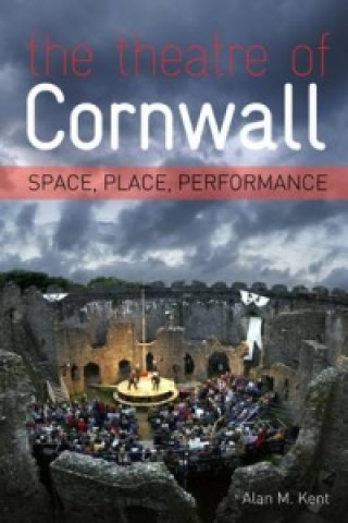 Kniha Theatre of Cornwall Alan Kent