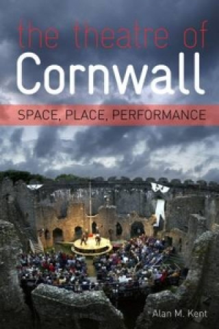 Βιβλίο Theatre of Cornwall Alan Kent