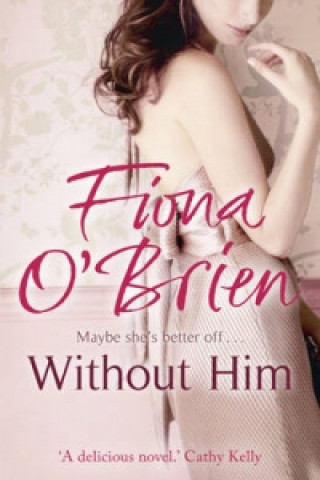 Knjiga Without Him Fiona O´Brien