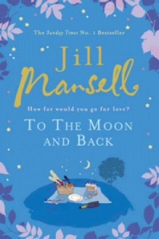 Kniha To The Moon And Back Jill Mansell