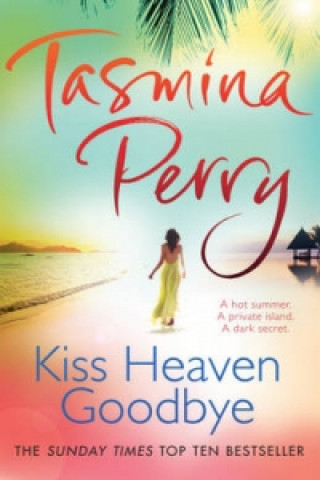 Kniha Kiss Heaven Goodbye Tasmina Perry