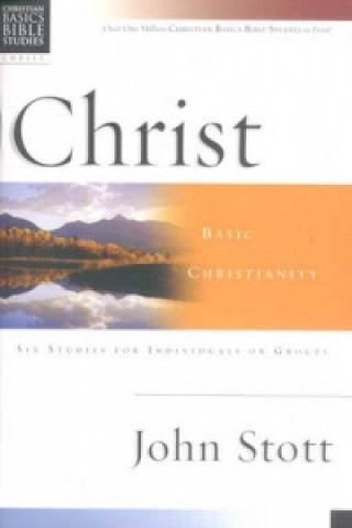 Kniha Christian Basics: Christ John R W Stott