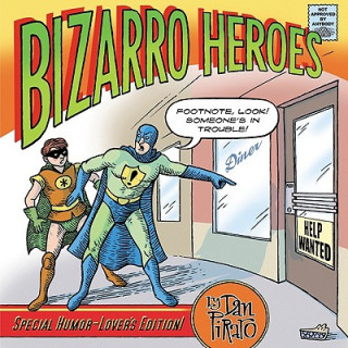 Könyv Bizarro Heroes Dan Piraro