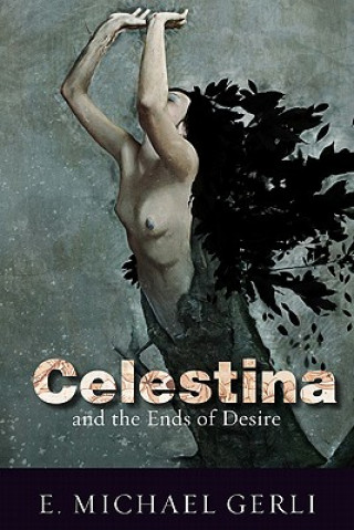 Książka Celestina and the Ends of Desire Gerli