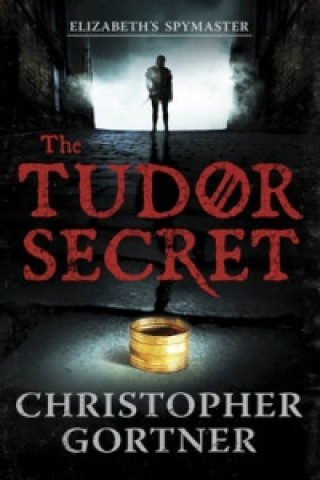 Kniha Tudor Secret Christopher Gortner