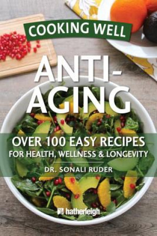 Kniha Cooking Well: Anti-Aging Sonali Ruder