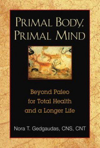 Könyv Primal Body, Primal Mind Nora T Gedgaudas