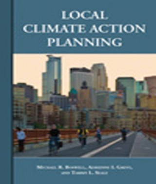 Kniha Local Climate Action Planning Michael R. Boswell