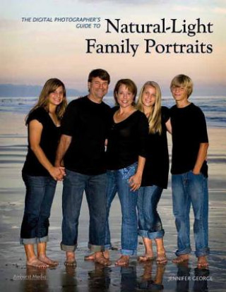 Carte Digital Photographer's Guide to Natural-light Family Portrai Jennifer George