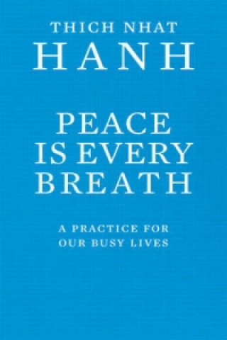 Libro Peace Is Every Breath Thich Hanh