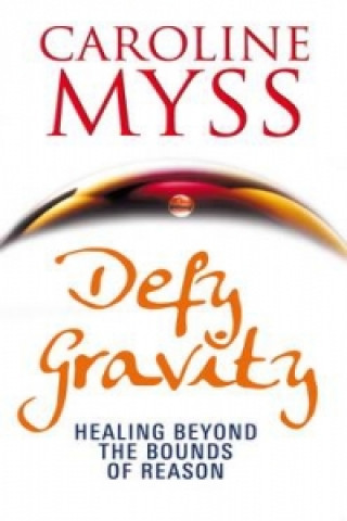 Könyv Defy Gravity Caroline Myss