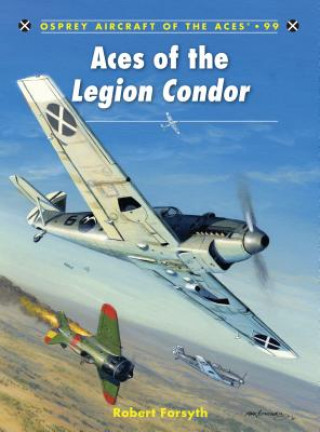 Книга Aces of the Legion Condor Robert Forsyth