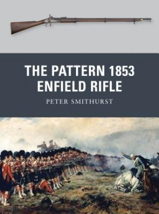 Kniha Pattern 1853 Enfield Rifle Peter Smithurst