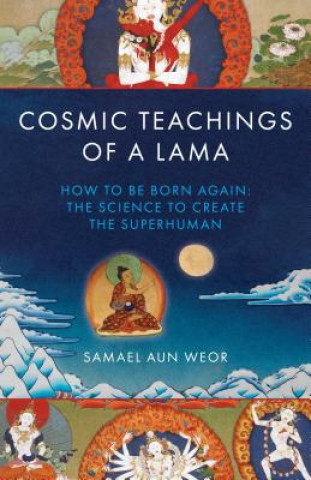 Книга Cosmic Teachings of a Lama Samael Aun Weor