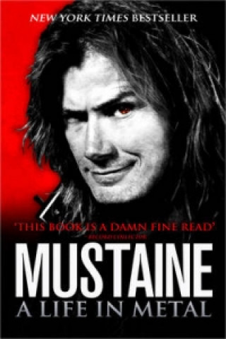 Könyv Mustaine: A Life in Metal Dave Mustaine