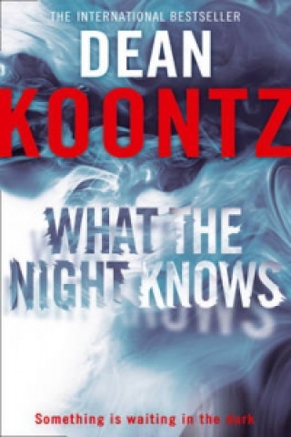 Könyv What the Night Knows Dean Koontz