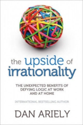 Книга Upside of Irrationality Dan Ariely