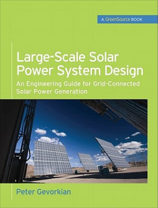 Kniha Large-Scale Solar Power System Design (GreenSource Books) Peter Gevorkian