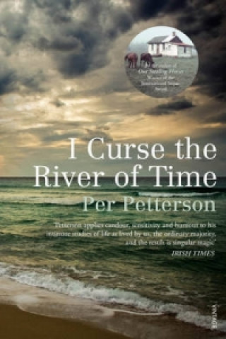 Kniha I Curse the River of Time Per Petterson