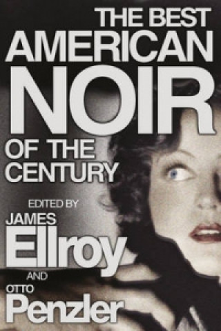Kniha Best American Noir of the Century James Ellroy