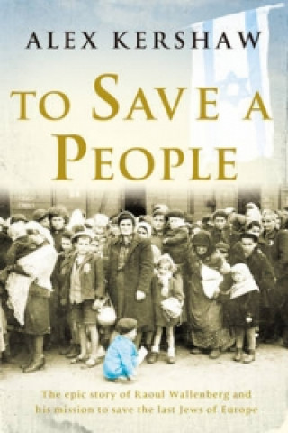 Kniha To Save a People Alex Kershaw