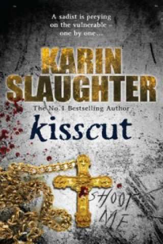 Kniha Kisscut Karin Slaughter