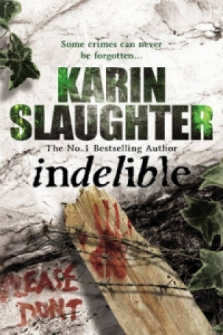 Книга Indelible Karin Slaughter