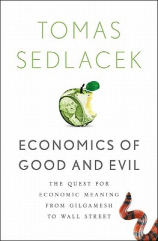 Kniha Economics of Good and Evil Tomáš Sedláček