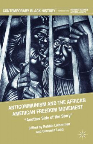 Kniha Anticommunism and the African American Freedom Movement R. Lieberman