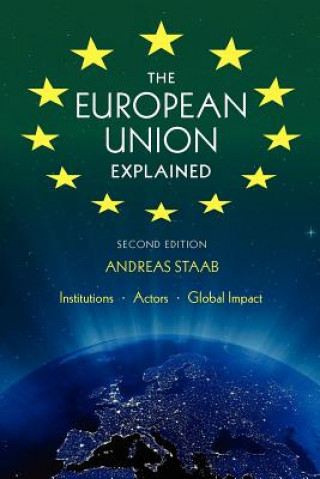 Carte European Union Explained, Second Edition Andreas Staab