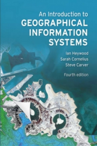 Könyv Introduction to Geographical Information Systems, An Ian Heywood