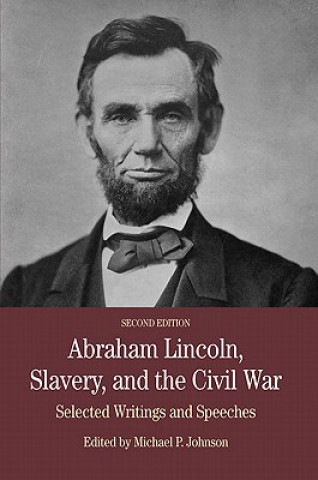 Carte Abraham Lincoln, Slavery, and the Civil War Michael P Johnson