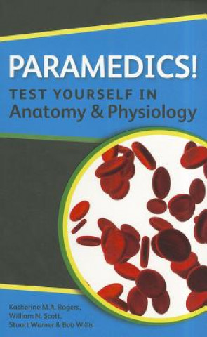 Book Paramedics! Test yourself in Anatomy and Physiology Stuart Warner