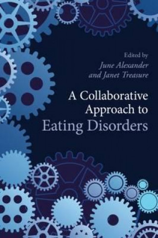 Knjiga Collaborative Approach to Eating Disorders June Alexander