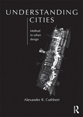 Kniha Understanding Cities Alexander Cuthbert