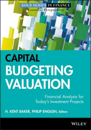 Kniha Capital Budgeting Valuation - Financial Analysis for Today's Investment Projects H Kent Baker
