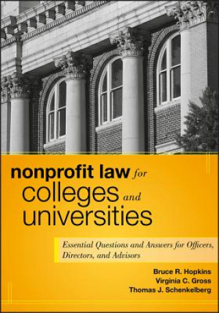 Carte Nonprofit Law for Colleges and Universities - Essential Questions and Answers for Officers, Directors, and Advisors Bruce R Hopkins